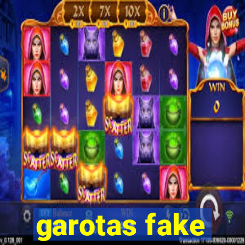 garotas fake